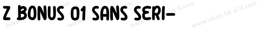 Z BONUS 01 SANS SERI字体转换